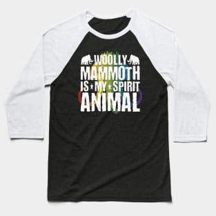 Woolly Mammoth Is My Spirit Animal Baseball T-Shirt